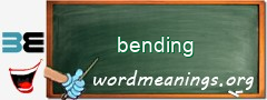 WordMeaning blackboard for bending